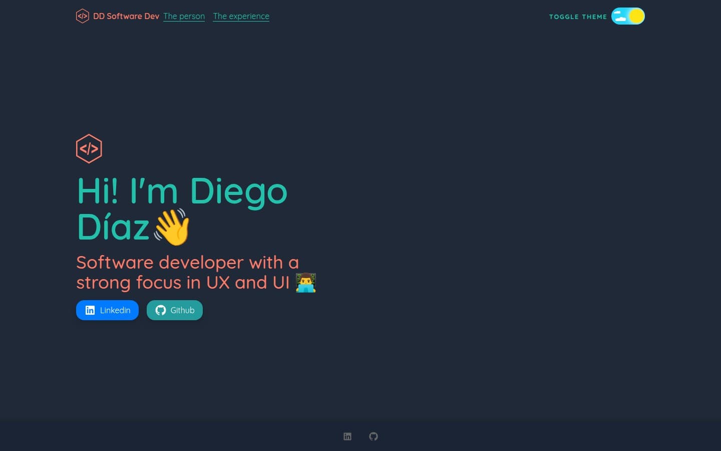 The old home page in dark mode: the logo, a large Hi, I am Diego Díaz greeting, the line software developer with a strong focus in UX and UI, LinkedIn and GitHub buttons, and a Toggle theme switch
